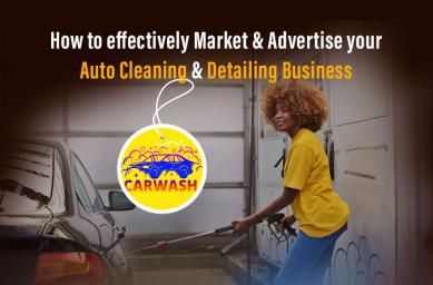 How to effectively Market & Advertise your Auto Cleaning & Detailing Business