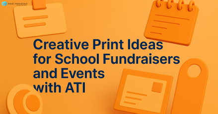 Creative Print Ideas for School Fundraisers and Events with ATI
